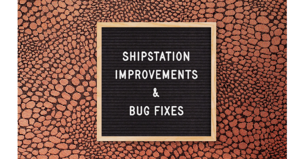 ShipStation Improvements and Bug Fixes (July 29 - August 05)